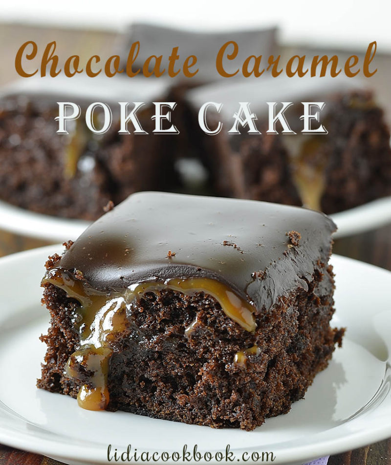 Chocolate Caramel Poke Cake - Lidia's Cookbook